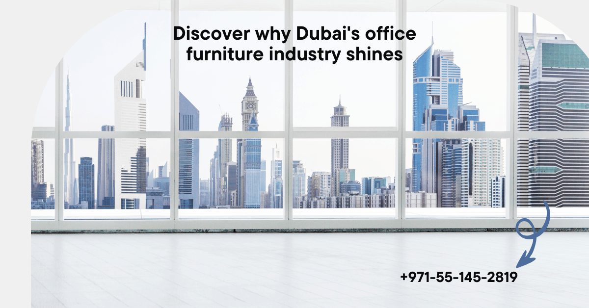 Why Dubai’s Office Furniture Industry Stands Out Globally