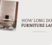 How Long Does Furniture Typically Last A Comprehensive Guide (1)