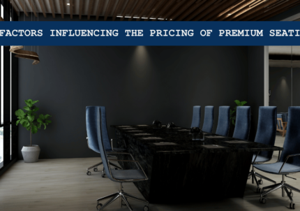 Factors Influencing the Pricing of Premium Seating for Business Settings