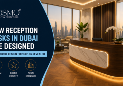 How Are Reception Desks In Dubai Designed